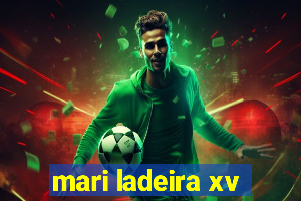mari ladeira xv